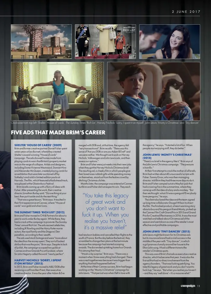  ??  ?? Clockwise from top left: Shelter ‘House of cards’, The Sunday Times ‘Rich List’, Harvey Nichols ‘Sorry, I spent it on myself’, John Lewis ‘Monty’s Christmas’ and ‘Tiny dancer’