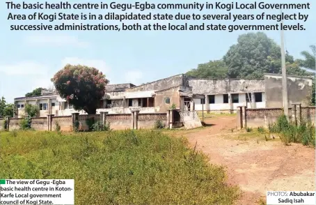  ?? PHOTOS: Abubakar Sadiq Isah ?? The view of Gegu -Egba basic health centre in KotonKarfe Local government council of Kogi State.