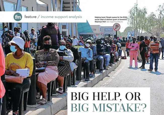  ?? Gallo Images/Fani Mahuntsi ?? Helping hand: People queue for the R350 social relief of distress grant at Soweto’s Maponya Mall