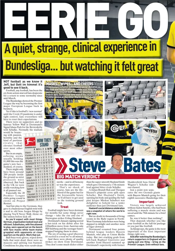  ??  ?? MASKS... WIPES... AND CHEERS (Clockwise) Schalke substitute­s social distance as do club and league officials while watching the game; A Dortmund staff member disinfects a match ball; Dortmund fans watch the match on a mobile device at the Alter Markt in Dortmund