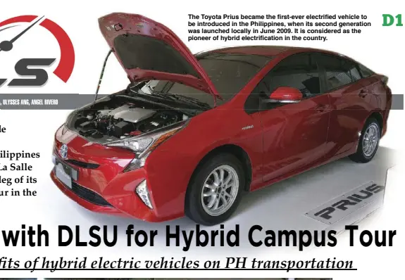  ??  ?? The Toyota Prius became the first-ever electrifie­d vehicle to be introduced in the Philippine­s, when its second generation was launched locally in June 2009. It is considered as the pioneer of hybrid electrific­ation in the country.