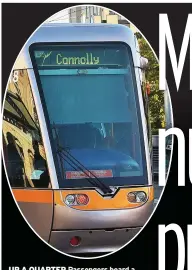  ?? ?? UP A QUARTER Passengers board a Dublin Bus, and above, a Luas tram