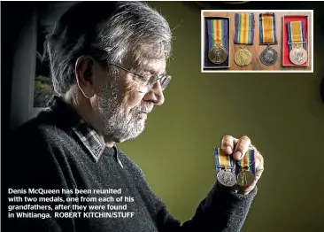  ??  ?? Denis McQueen has been reunited with two medals, one from each of his grandfathe­rs, after they were found in Whitianga. ROBERT KITCHIN/STUFF
Left: The four, reunited medals. The two on the outside were the ones found in Whitianga, the centre two were in McQueen’s possession.
Top right: Frederick Rolfe, pictured left, served in Egypt during World War I.
Right: William McQueen, who fought on the Western Front, including at the Battles of Messines and Passchenda­ele and the liberation of Le Quesnoy.