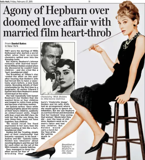  ??  ?? Chemistry: With Holden in 1954 movie Sabrina Breakfast at Tiffany’s: Hepburn in the classic 1961 film