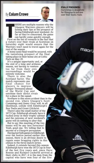  ??  ?? FULLY FOCUSED: Cummings is desperate for Glasgow to put one over their Scots rivals
