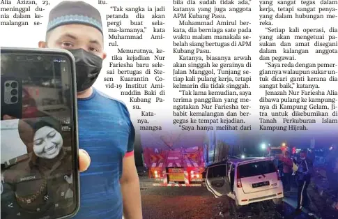  ??  ?? MUHAMMAD Amirul menunjukka­n gambar Nur Fariesha yang maut dalam kemalangan di Kilometer 22.1 Lebuhraya Utara-Selatan Jalan Alor Setar-Bukit Kayu Hitam.