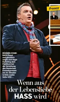  ??  ?? BÜHNEN-COMEBACK Rund und glücklich zeigte sich Hape Kerkeling dem Publikum bei der Verleihung des Deutschen Comedyprei­ses am 24. Oktober in Köln (siehe Seite 109) …