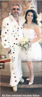  ??  ?? Hundeprali­nen für den Kreml Als Elvis verkleidet heiratete Köhrer in Las Vegas seine Frau Latifa.