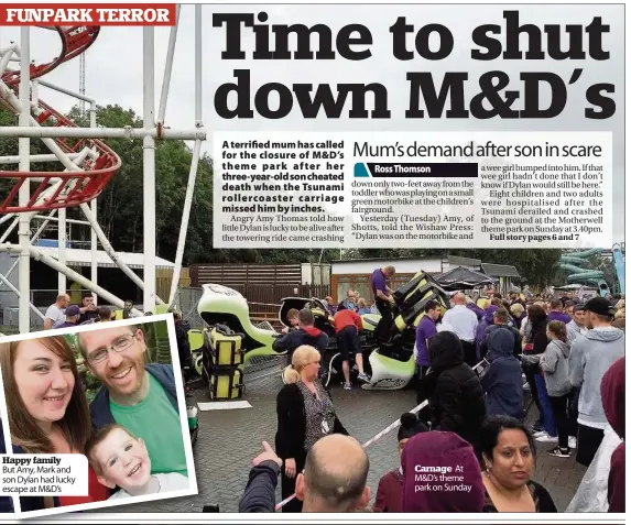  ??  ?? Happy family But Amy, Mark and son Dylan had lucky escape at M&D’s Carnage At M&D’s theme park on Sunday