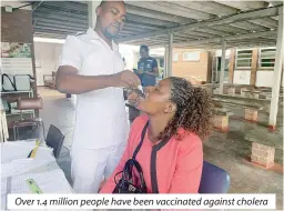  ?? ?? Over 1.4 million people have been vaccinated against cholera