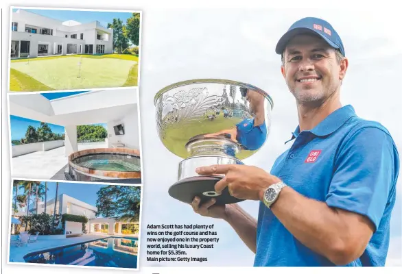  ?? ?? Adam Scott has had plenty of wins on the golf course and has now enjoyed one in the property world, selling his luxury Coast home for $5.35m.
Main picture: Getty Images