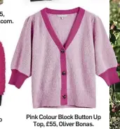  ?? ?? Pink Colour Block Button Up Top, £55, Oliver Bonas.