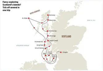  ??  ?? Fancy exploring Scotland’s islands? Tick off several in one trip