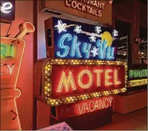  ?? CHRIS STEWART / STAFF ?? The neon sign for the Sky-Vu Motel was originally located in Kansas City and is now on display at the American Sign Museum in Cincinnati.