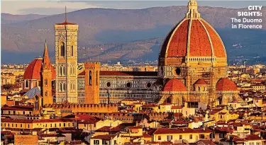  ??  ?? city siGHts: The Duomo in Florence
