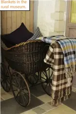  ??  ?? Blankets in the rural museum.