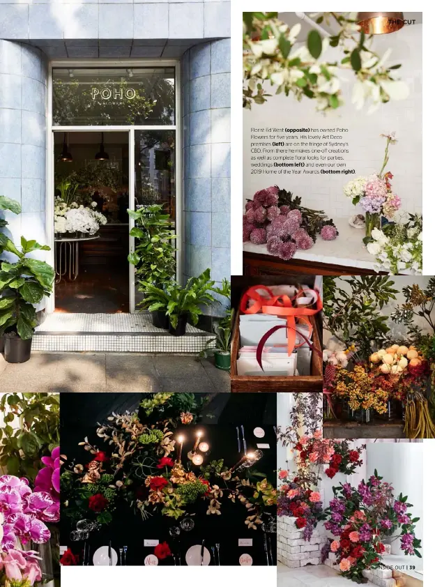  ??  ?? Florist Ed West (opposite) has owned Poho Flowers for five years. His lovely Art Deco premises (left) are on the fringe of Sydney’s CBD. From there he makes one-off creations as well as complete floral looks for parties, weddings (bottom left) and even our own 2019 Home of the Year Awards (bottom right).