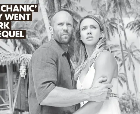  ?? DANIEL SMITH, LIONSGATE ?? Bishop (Jason Statham) and love interest Gina (Jessica Alba) find themselves fighting for their lives in Mechanic: Resurrecti­on.
