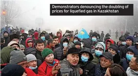  ?? ?? Demonstrat­ors denouncing the doubling of prices for liquefied gas in Kazakhstan