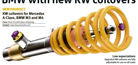  ??  ?? NEW PRODUCT KW coilovers for Mercedes A-Class, BMW M3 and M4
Price: From £2,020 plus shipping
Contact: www.kwautomoti­ve.net