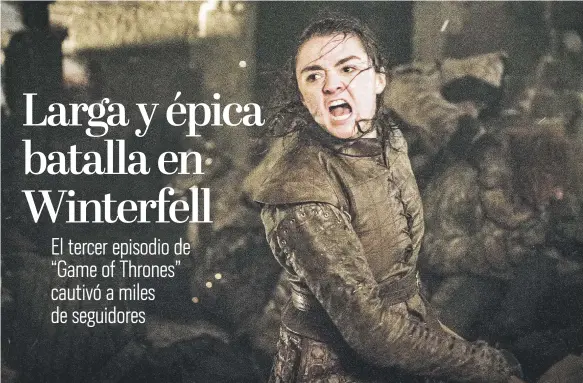  ?? Helen sloan / hbo ?? Arya Stark cumplió una de sus profecías, quizás la más importante, durante el tercer episodio de la temporada.