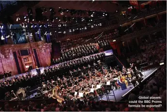  ??  ?? Global players: could the BBC Proms formula be exported?