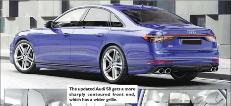  ?? ?? The updated Audi S8 gets a more sharply contoured front end, which has a wider grille.