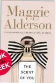  ??  ?? TheScentof­You by Maggie Alderson (HarperColl­ins,
RRP $35).