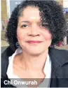  ??  ?? Chi Onwurah