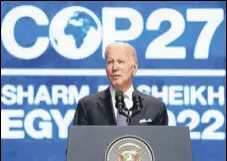  ?? AP ?? President Joe Biden speaks at the COP27 UN climate summit.