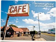  ??  ?? Are roadside cafés king? Let us know if you agree.