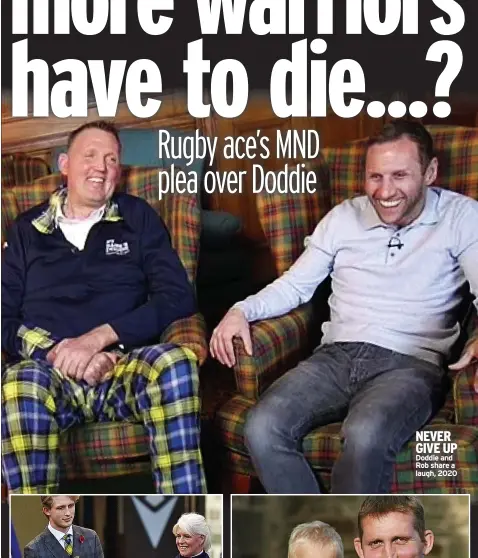  ?? ?? NEVER GIVE UP Doddie and Rob share a laugh, 2020