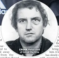  ??  ?? CROOK Police shot of him at the time