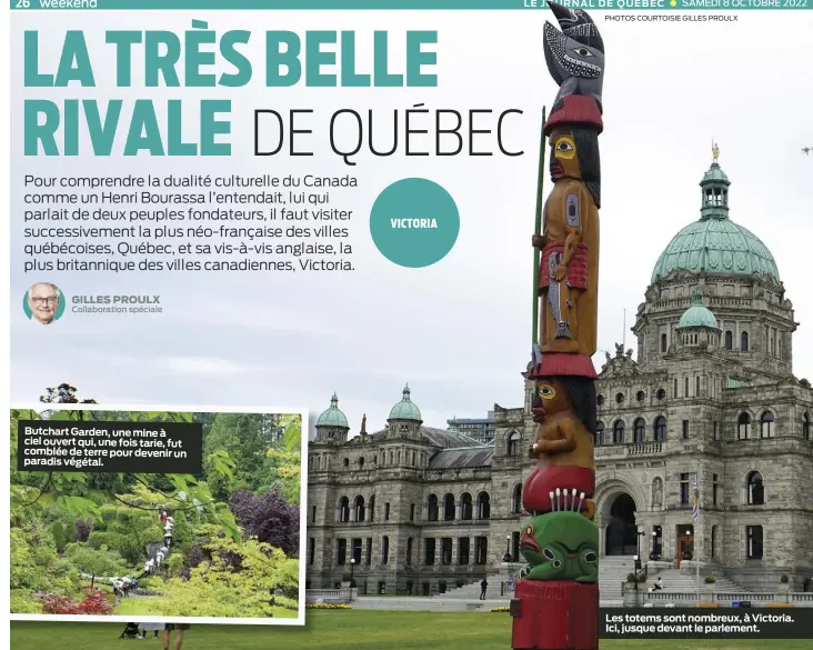  ?? ?? Butchart Garden, une mine à ciel ouvert qui, une fois tarie, fut comblée de terre pour devenir un paradis végétal.
PHOTOS COURTOISIE GILLES PROULX
Les totems sont nombreux, à Victoria. Ici, jusque devant le parlement.