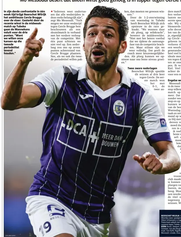  ?? FOTO GMAX AGENCY ?? BEERSCHOT WILRIJK: Van den Bergh (na schorsing) en Mbombo (weer speelgerec­htigd) komen opnieuw bij de kern. Alleen Schaessens is nog out met een schouderbl­essure. Pietermaat sukkelt met de rug en kreeg rake stampen te incasseren tegen Tubeke. Hij is...