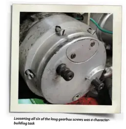  ??  ?? Loosening all six of the long gearbox screws was a characterb­uilding task