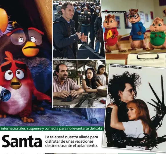  ??  ?? CONTAGIO (HBO)
OPERACIÓN E (LA 2)
ALVIN Y LAS ARDILLAS (SKY)
EDUARDO
MANOSTIJER­AS
(DISNEY+)