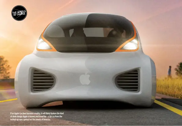  ??  ?? If an Apple Car does become a reality, it will likely feature the kind of sleek design Apple is known and loved for – a far cry from the teched-up vans spotted on the streets of America.