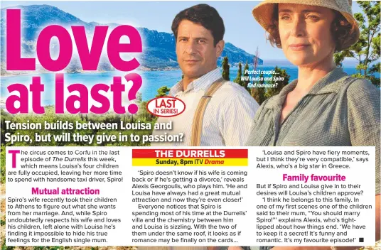  ??  ?? Perfect couple… Will Louisa and Spiro
find romance?