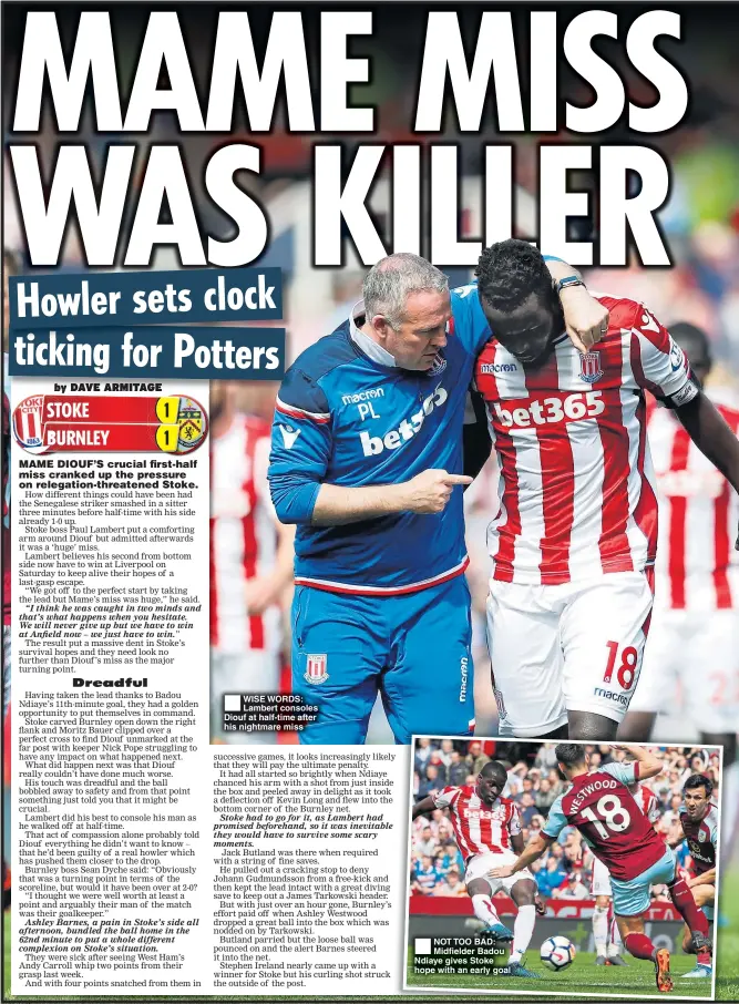  ??  ?? WISE WORDS: Lambert consoles Diouf at half-time after his nightmare miss NOT TOO BAD: Midfielder Badou Ndiaye gives Stoke hope with an early goal