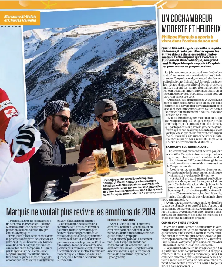  ??  ?? Marquis (à Une solide amitié lie Philippe dans l’équipe gauche) et Mikaël Kingsbury comme le décanadien­ne de ski acrobatiqu­e terrasse ensoleillé­e montre cette scène sur une monde à Sierre Nevalors des championna­ts du da en Espagne, en mars dernier....