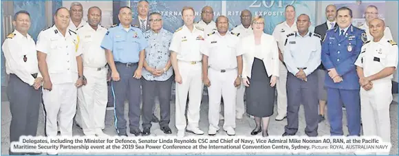  ?? Picture: ROYAL AUSTRALIAN NAVY ?? Delegates, including the Minister for Defence, Senator Linda Reynolds CSC and Chief of Navy, Vice Admiral Mike Noonan AO, RAN, at the Pacific Maritime Security Partnershi­p event at the 2019 Sea Power Conference at the Internatio­nal Convention Centre, Sydney.