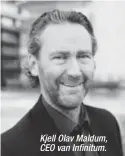  ??  ?? Kjell Olav Maldum, CEO van Infinitum.