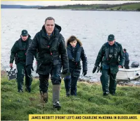  ?? ?? JAMES NESBITT (FRONT LEFT) AND CHARLENE McKENNA IN BLOODLANDS.