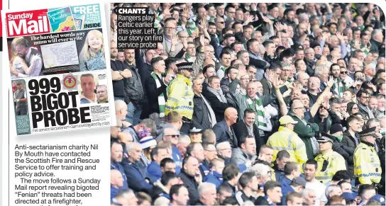  ?? CHANTS Rangers play Celtic earlier this year. Left, our story on fire service probe ??