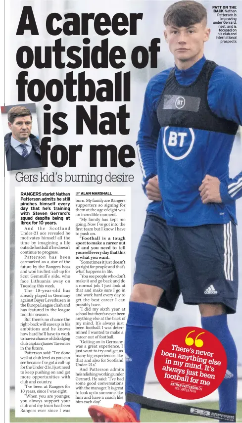  ??  ?? PATT ON THE BACK Nathan Patterson is improving under Gerrard, inset, and is focused on his club and internatio­nal prospects