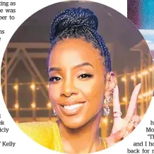  ??  ?? Kelly Rowland selected Monnery to join her team.