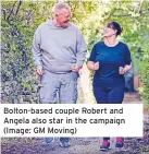  ?? ?? Bolton-based couple Robert and Angela also star in the campaign (Image: GM Moving)