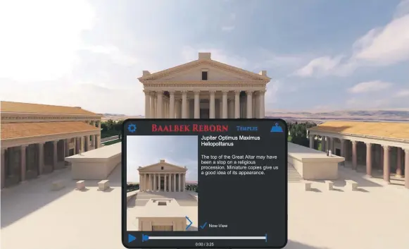  ?? Flyover Zone, DAI ?? The in-app reconstruc­tion and informatio­n of the Temple of Jupiter as part of the Baalbek Reborn: Temples virtual tour that launched this month