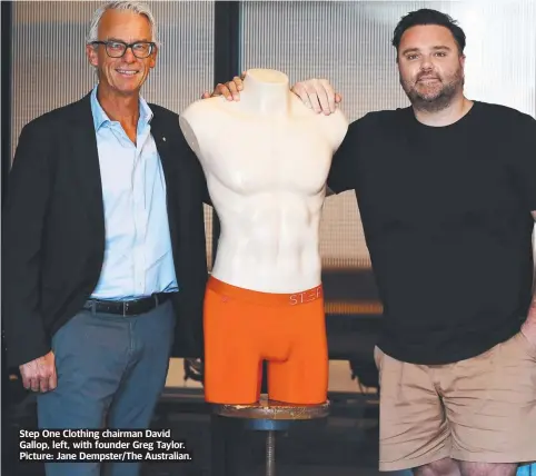  ?? ?? Step One Clothing chairman David Gallop, left, with founder Greg Taylor. Picture: Jane Dempster/The Australian.